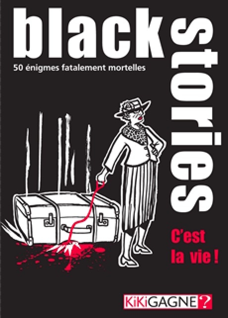 Black Stories C'est la Vie!